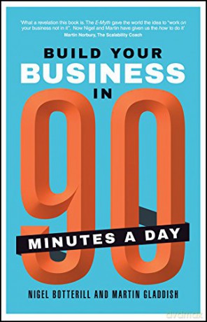 Build Your Business In 90 Minutes A Day - Martin Gladdish [KSIĄŻKA]