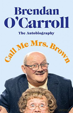 Call Me Mrs Brown - Brendan O'Carroll [KSIĄŻKA]