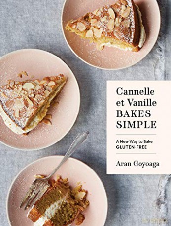 Cannelle Et Vanille Bakes Simple - Aran Goyoaga [KSIĄŻKA]