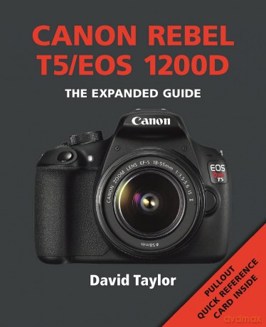Canon Rebel T5eos 1200d Expanded Guide - David Taylor [KSIĄŻKA]
