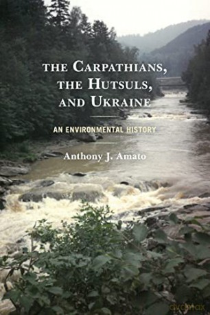 Carpathians The Hutsuls And Ukraine - Anthony J. Amato [KSIĄŻKA]