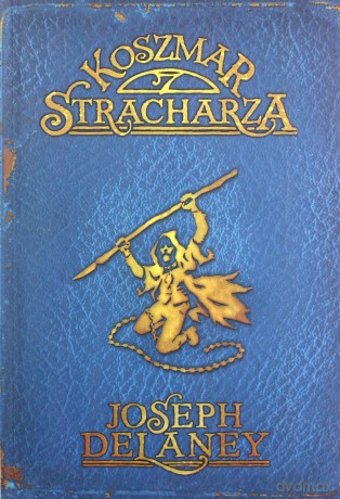Kroniki Wardstone 7 Koszmar Stracharza - Joseph Delaney [KSIĄŻKA]
