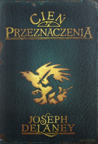 Cień Przeznaczenia T.8 Kroniki Wardstone - Delaney J. [KSIĄŻKA]