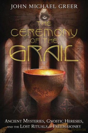Ceremony Of The Grail - John Michael Greer [KSIĄŻKA]