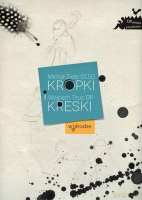 Kropki I Kreski - Michał Zioło Ocso, Wojciech Prus Op [KSIĄŻKA]