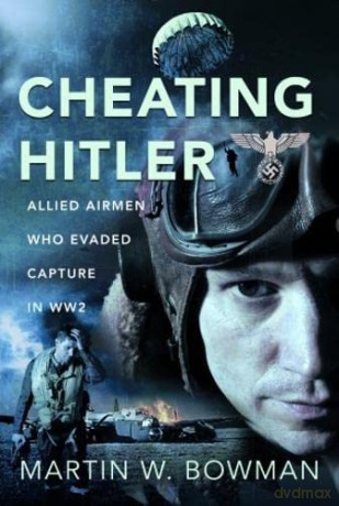 Cheating Hitler - Martin W Bowman [KSIĄŻKA]