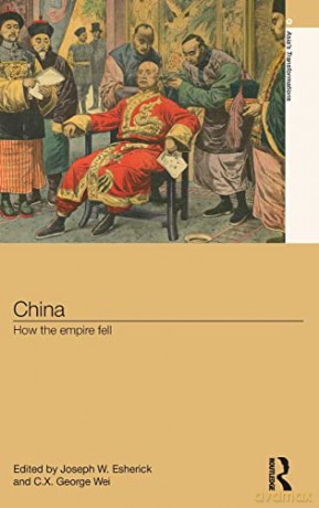 China: How The Empire Fell - Joseph Esherick [KSIĄŻKA]