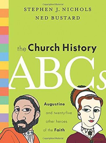 Church History Abcs The Pb - Ned Bustard [KSIĄŻKA]