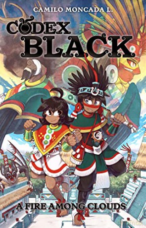 Codex Black A Fire Among Clouds Bk 1 - Camilo Moncada Lozano [KSIĄŻKA]
