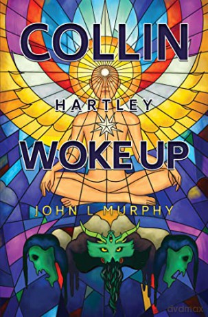 Collin Hartley Woke Up - John L Murphy [KSIĄŻKA]