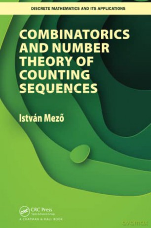 Combinatorics and Number Theory of Counting Sequences (Discrete Mathematics and Its Applications) - Istvan Mezo [KSIĄŻKA]