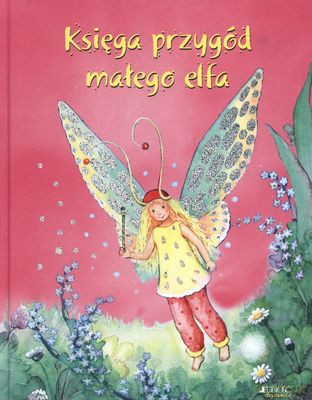 Księga Przygód Małego Elfa Tw - Marc Limoni [KSIĄŻKA]