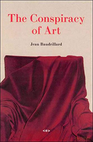 Conspiracy Of Art - Jean Baudrillard [KSIĄŻKA]