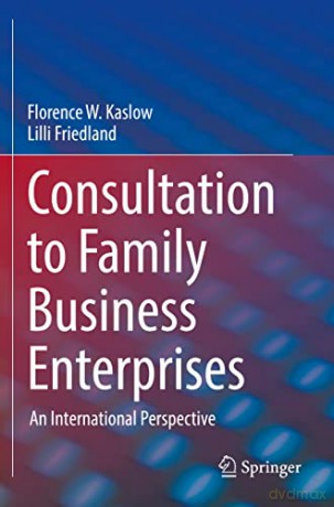 Consultation to Family Business Enterprises: An International Perspective - Florence W. Kaslow [KSIĄŻKA]