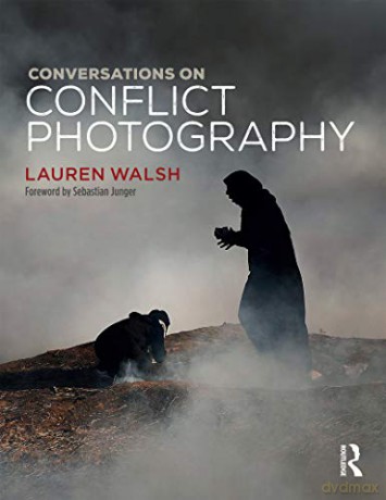Conversations On Conflict Photograpy - Lauren Walsh [KSIĄŻKA]