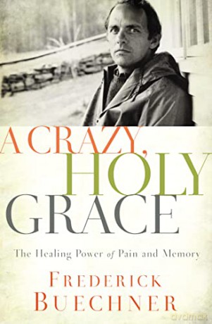 Crazy Holy Grace - Buechner Frederick [KSIĄŻKA]