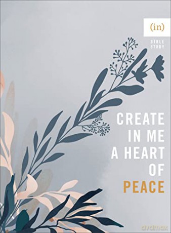 Create In Me A Heart Of Peace [KSIĄŻKA]