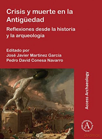 Crisis Y Muerte En La Antigedad - José Javier Martínez García [KSIĄŻKA]
