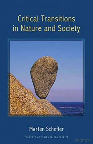 Critical Transitions in Nature and Society: (Princeton Studies in Complexity): 16 - Marten Scheffer [KSIĄŻKA]