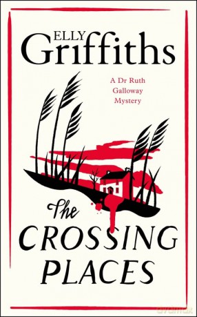 Crossing Places - Elly Griffiths [KSIĄŻKA]