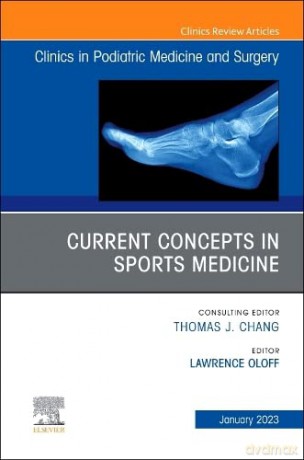 Current Concepts in Sports Medicine, An Issue of Clinics in Podiatric Medicine and Surgery (Volume 40-1) (The Clinics: Orthopedics, Volume 40-1) - Lawrence M. Oloff DPM [KSIĄŻKA]