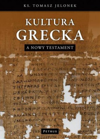 Kultura Grecka A Nowy Testament - Ks.Tomasz Jelonek [KSIĄŻKA]
