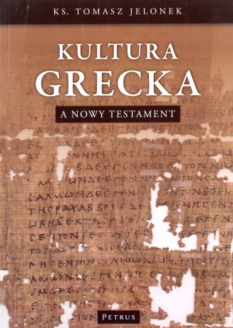 Kultura Grecka A Nowy Testament - Ks.Tomasz Jelonek [KSIĄŻKA]