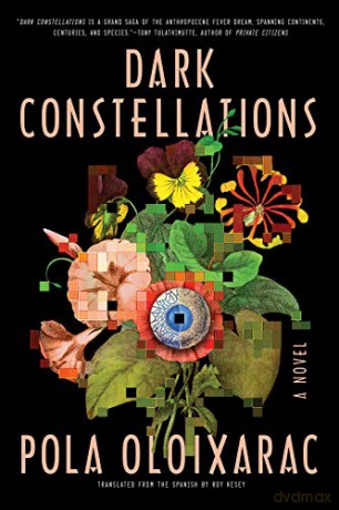 Dark Constellations - Pola Oloixarac [KSIĄŻKA]