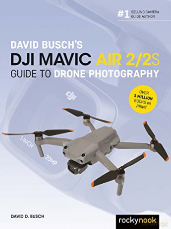 David Busch's DJI Mavic Air 2/2S Guide to Drone Photography (The David Busch Camera Guide) - David Busch [KSIĄŻKA]