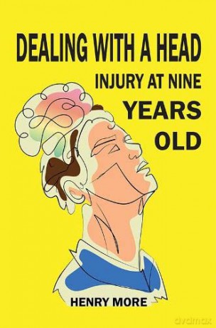 Dealing with a Head injury at Nine Years Old - Henry More [KSIĄŻKA]