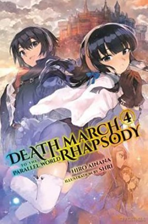 Death March to the Parallel World Rhapsody, Vol. 4 (light novel), (Death March to the Parallel World Rhapsody (Light Novel)) - Hiro Ainana [KSIĄŻKA]