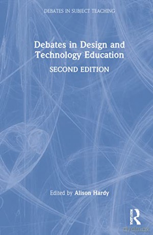 Debates in Design and Technology Education (Debates in Subject Teaching) - Gwyneth Owen-Jackson [KSIĄŻKA]