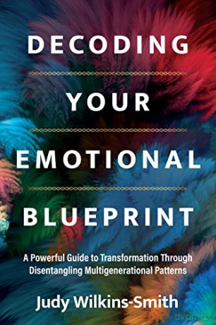 Decoding Your Emotional Blueprint - Judy Wilkins-Smith [KSIĄŻKA]