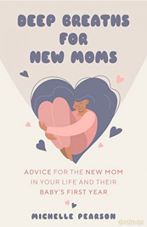 Deep Breaths For New Moms - Michelle Pearson [KSIĄŻKA]