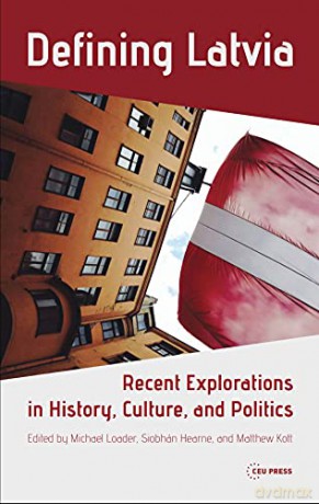 Defining Latvia Recent Explorations Hh - Michael Loader [KSIĄŻKA]