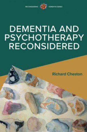Dementia And Psychotherapy Reconsidered - Richard Cheston [KSIĄŻKA]