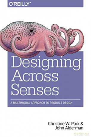 Designing Across Senses - Christine Park [KSIĄŻKA]