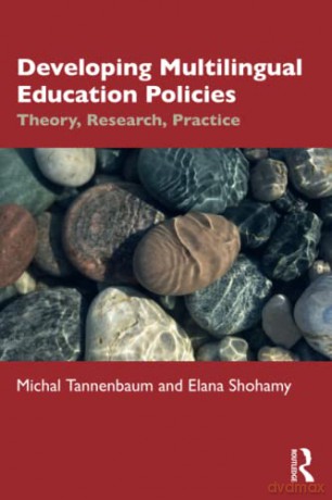 Developing Multilingual Education Policies: Theory, Research, Practice - Michal Tannenbaum [KSIĄŻKA]