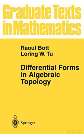 Differential Forms in Algebraic Topology: 82 (Graduate Texts in Mathematics, 82) - Raoul Bott [KSIĄŻKA]