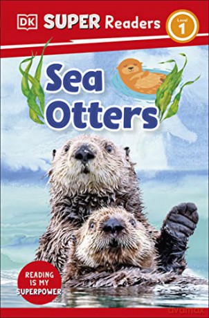 Dk Super Readers Level 1 Sea Otters - DK [KSIĄŻKA]