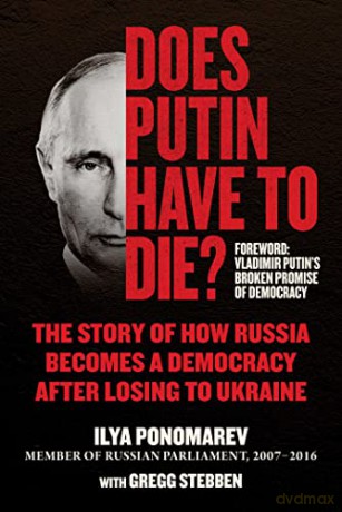 Does Putin Have To Die - Ilya Ponomarev [KSIĄŻKA]