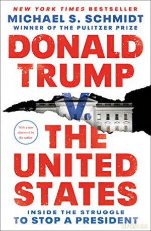 Donald Trump V The United States - Michael S. Schmidt [KSIĄŻKA]