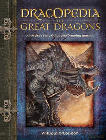 Dracopedia The Great Dragons - William O'Connor [KSIĄŻKA]