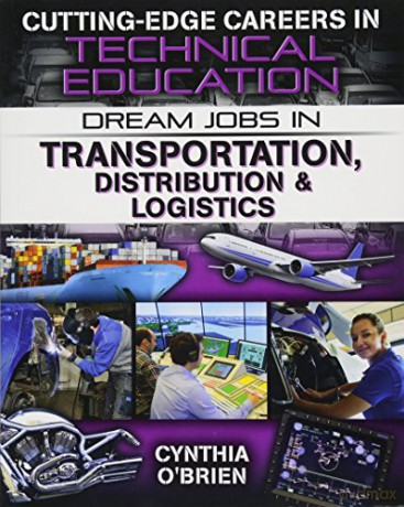 Dream Jobs Transportation Distribution and Logistics (Cutting-Edge Careers in Technical Education) - O'Brien Cynthia [KSIĄŻKA]