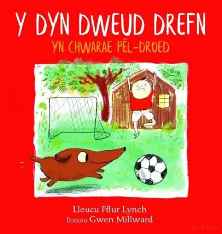 Dyn Dweud Drefn Yn Chwarae Pldroed Y - Lleucu Lynch [KSIĄŻKA]