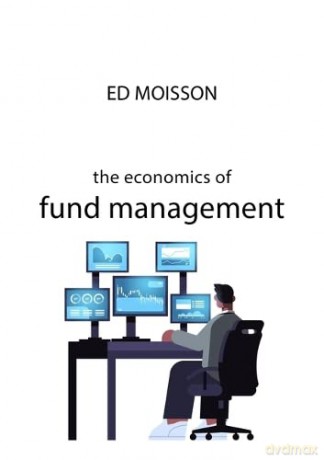 Economics Of Fund Management - Ed Moisson [KSIĄŻKA]