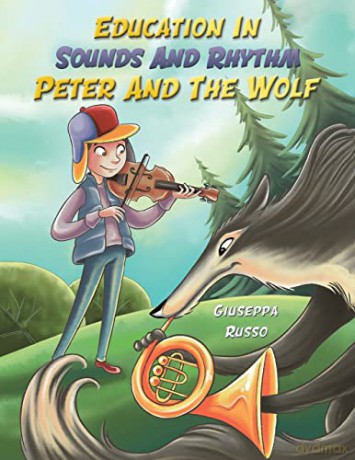 Education In Sounds And Rhythm: Peter And The Wolf - Giuseppa Russo [KSIĄŻKA]
