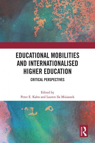 Educational Mobilities and Internationalised Higher Education: Critical Perspectives - Peter E. Kahn [KSIĄŻKA]