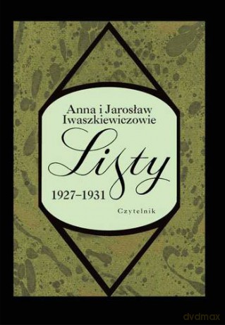 Listy Anna I Jarosław Iwaszkiewiczowie 1927-1931 T.2 - Anna I Jarosław Iwaszkiewiczowie [KSIĄŻKA]