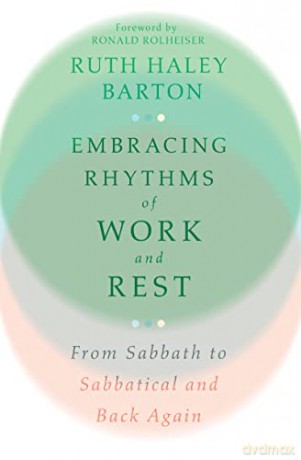 Embracing Rhythms Of Work And Rest - Ruth Haley Barton [KSIĄŻKA]